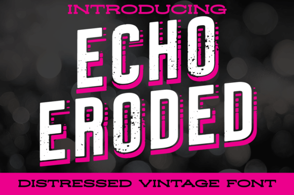 Echo Eroded: A Vintage Display Font Built for Marketing Impact