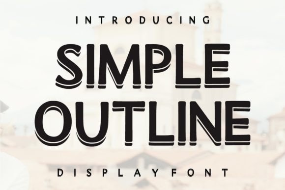 Simple Outline: An Assertive Sans Serif Display Font for Marketers
